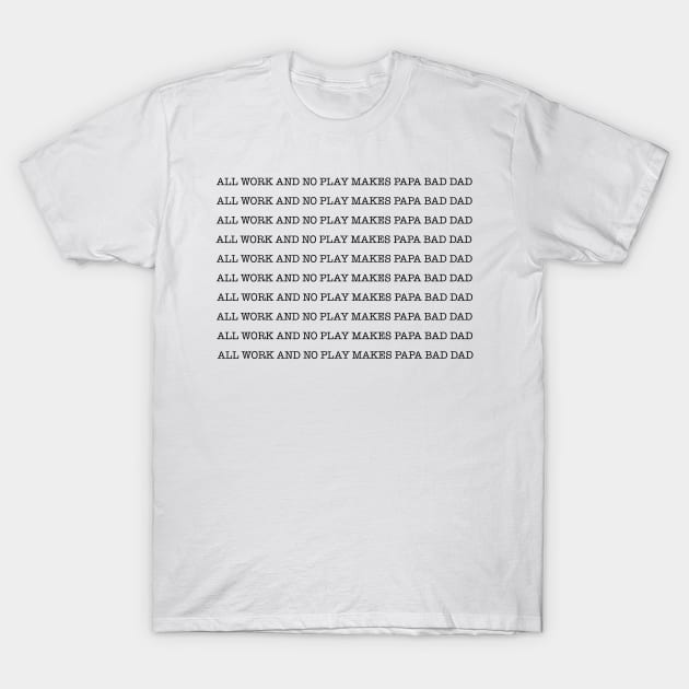 All Work Papa T-Shirt by teecloud